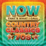Compilation - Now That’s What I Call Country Classics 70s