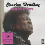 Charles Bradley - Victim Of Love