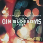 Gin Blossoms – Congratulations I'm Sorry