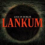 Lankum – Live in Dublin