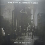 The New Basement Tapes – Lost On The River