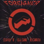 Foreigner – Can't Slow Down