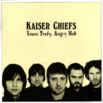 Kaiser Chiefs – Yours Truly Angry Mob