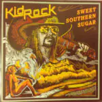 Kid Rock – Sweet Southern Sugar