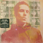 Liam Gallagher – Why Me Why Not