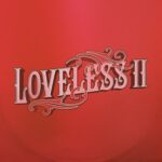 Loveless - Loveless II