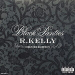 R Kelly – Black Panties