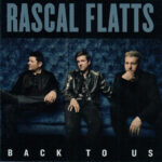 Rascal Flatts – Back To Us