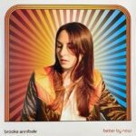 Brooke Annibale – Better By Now