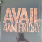 Avail – 4AM Friday