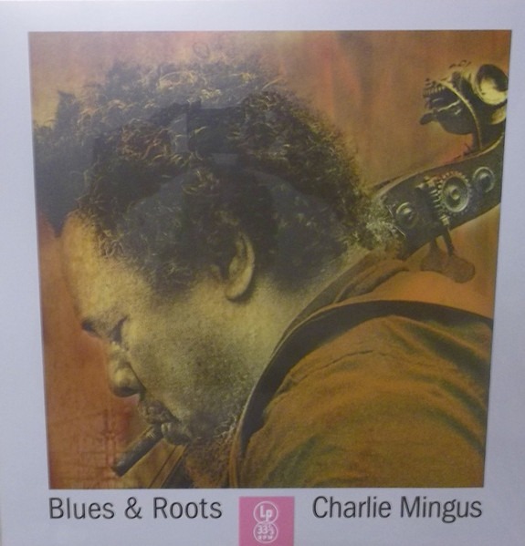 Charlie Mingus - Blues & Roots