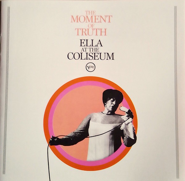 Ella Fitzgerald – The Moment Of Truth (Ella At The Coliseum)