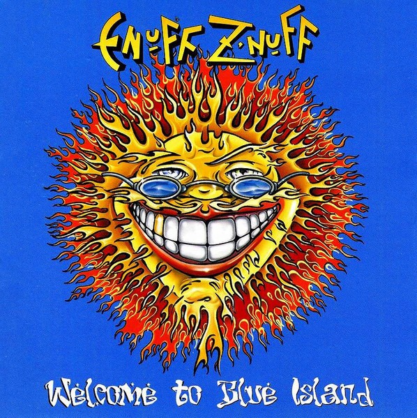 Enuff Z'nuff – Welcome To Blue Island