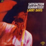 Larry Davis - Satisfaction Guaranteed! - Vinyl Record