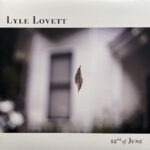 Lyle Lovett – 12th Of June