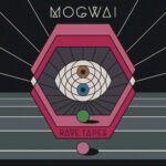 Mogwai – Rave Tapes