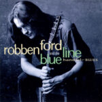 Robben Ford & The Blue Line – Handful Of Blues