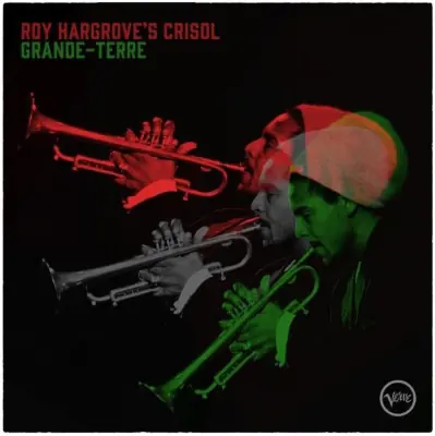 Roy Hargrove's Crisol – Grande-Terre