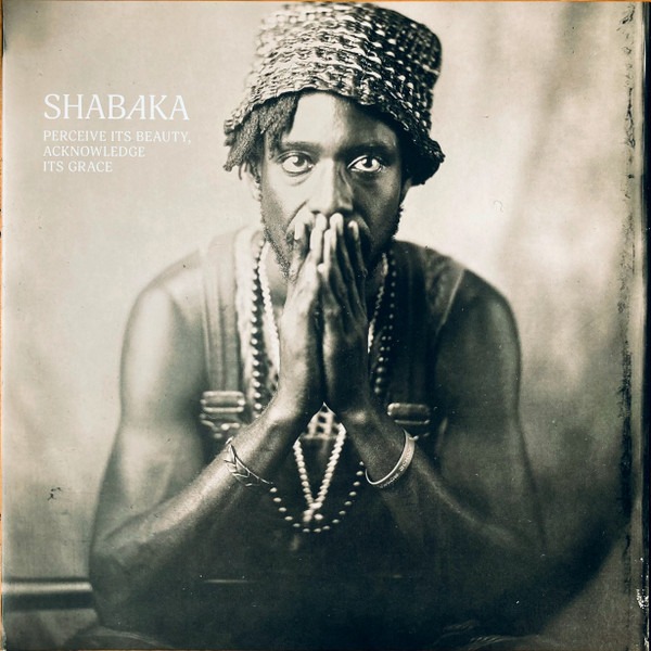 Shabaka – Perceive Its Beauty Acknowledge Its Grace