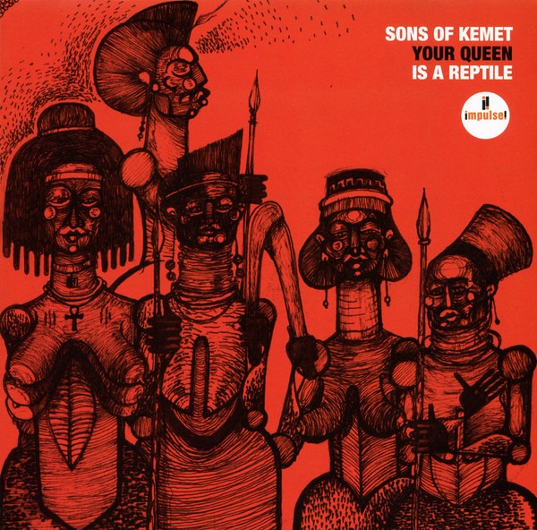 Sons Of Kemet – Your Queen Is A Reptile