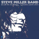 Steve Miller Band – Recall The Beginning... A Journey From Eden