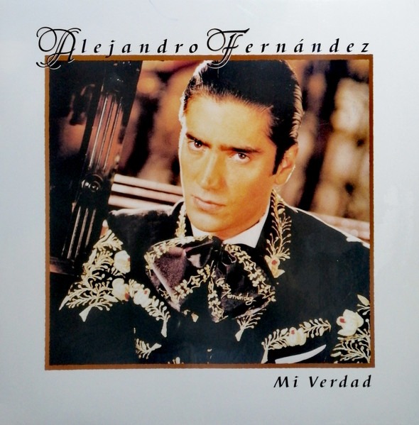 Alejandro Fernández – Mi Verdad