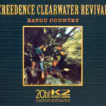 Creedence Clearwater Revival – Bayou Country