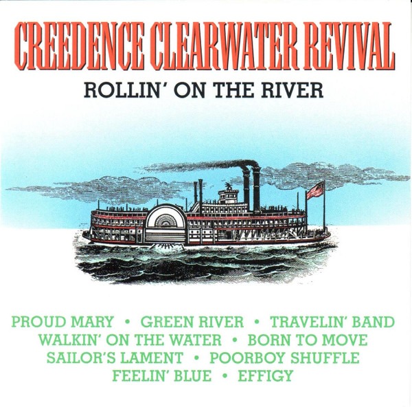 Creedence Clearwater Revival – Rollin' On The River