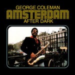 George Coleman – Amsterdam After Dark