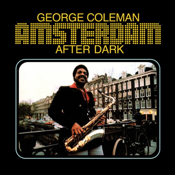 George Coleman – Amsterdam After Dark
