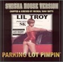Lil' Troy Presents SK – Parking Lot Pimpin (Swisha House Version)