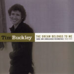 Tim Buckley - The Dream Belongs to Me: Rare & Unreleased - Compact Disc