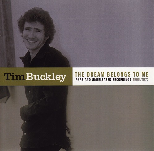 Tim Buckley - The Dream Belongs to Me: Rare & Unreleased - Compact Disc