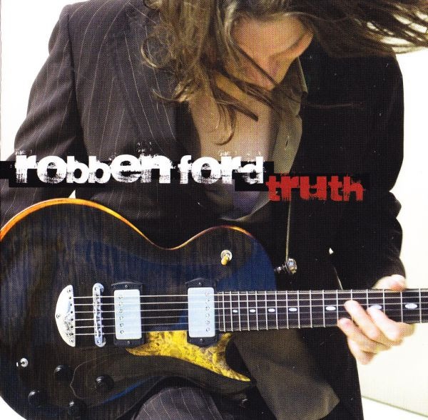 Robben Ford - Truth - Compact Disc