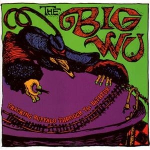 Big Wu - Tracking Buffalo Through the Bathtub - Compact Disc