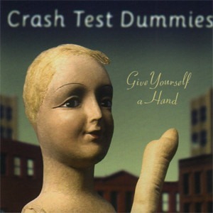 Crash Test Dummies - Give Yourself a Hand - Compact Disc