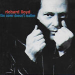 Richard Lloyd - The Cover Doesn't Matter - Compact Disc