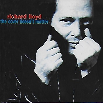 Richard Lloyd - The Cover Doesn't Matter - Compact Disc
