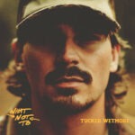 Tucker Wetmore - What Not To - Compact Disc