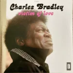 Charles Bradley Featuring Menahan Street Band - Victim Of Love - Vinyl Record