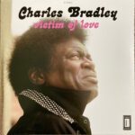 Charles Bradley Featuring Menahan Street Band – Victim Of Love