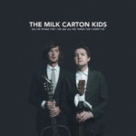 The Milk Carton Kids – All the Things That I Did and All the Things That I Didn't Do – Milky Clear Double Vinyl Record